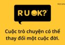 R U OK? Khuyến khích các cộng đồng đa văn hoá hãy hỏi “Are You Okay”? Bất cứ ngày nào.