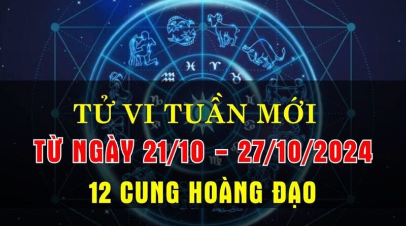 Tử vi tuần mới từ ngày 21-27/10/24 của 12 cung hoàng đạo