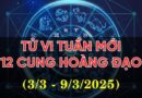 Tử vi tuần mới 12 cung hoàng đạo từ 3-9/3/25: Cát tinh xuất hiện, tài lộc bất ngờ