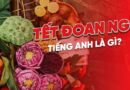 Tết Đoan Ngọ là ngày gì? Rơi vào ngày nào dương lịch?