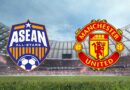 Xem trực tiếp ASEAN All Stars vs Man Utd ngày 28/5 trên kênh nào?