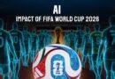 World Cup 2026 sẽ thay đổi thế nào nhờ công nghệ AI?