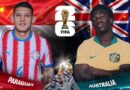 Nhận định trận đấu Paraguay vs Australia, 12h00 ngày 26/6: Dắt tay nhau đi tiếp?