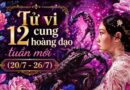 Tử vi tuần mới 12 cung hoàng đạo 20/7-26/7 Tử vi tuần mới 12 cung hoàng đạo 20/7-26/7