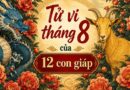 Tử vi 12 con giáp Tháng 8/2026