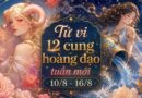 Tử vi tuần mới 12 cung hoàng đạo 10/8-16/8
