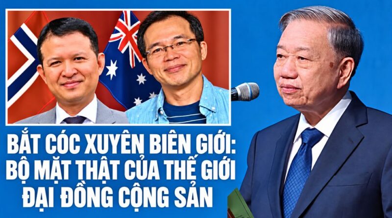 Bắt Cóc Xuyên Biên Giới: Bộ Mặt Thật Của Thế Giới Đại Đồng Cộng Sản