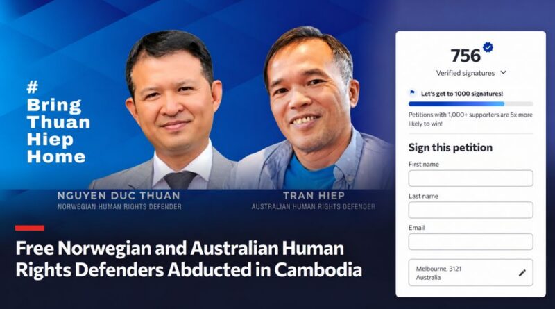 Yêu Cầu Chính Phủ Việt Nam Trả Tự Do Cho Các Nhà Hoạt Động Nhân Quyền Quốc Tịch Na Uy và Úc Bị Bắt Bắt Cóc tại Campuchia